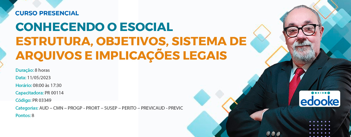 Edooke CONHECENDO O ESOCIAL ESTRUTURA, OBJETIVOS, SISTEMA DE ARQUIVOS E IMPLICAÇÕES LEGAIS